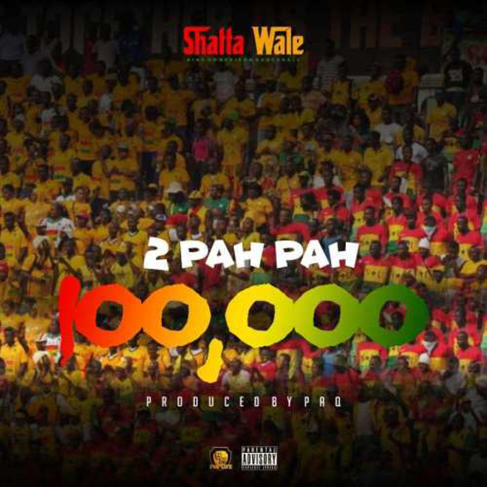 Audio: 2 Pah Pah 100,000 by Shatta Wale