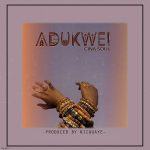 Adukwei by Cina Soul