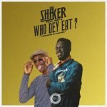 Who Dey Eat by Shaker feat. Joey B