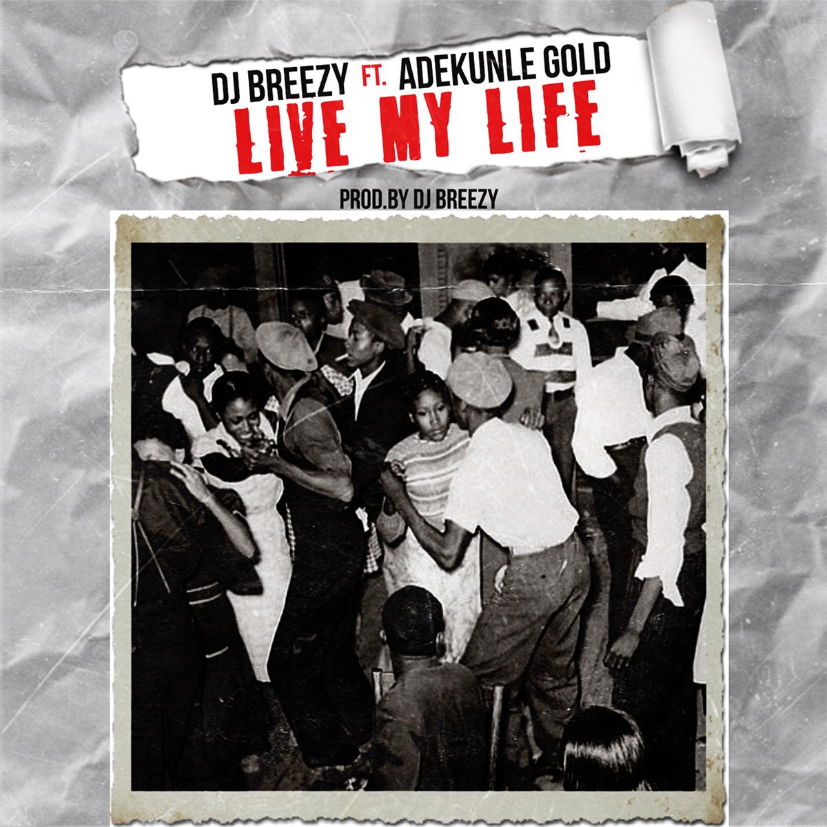 Live Your Live by DJ Breezy feat. Adekunle Gold