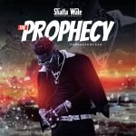 The Prophecy by Shatta Wale