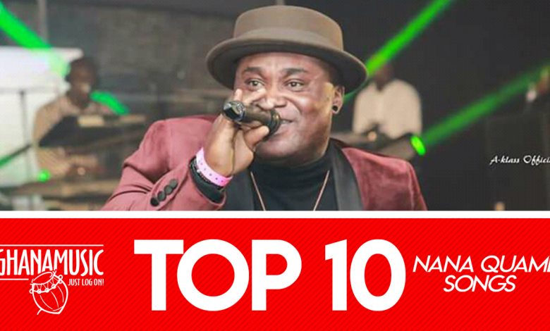 Top 10 songs of highlife artist Nana Quame