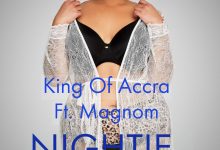 Nightie by King Of Accra feat. Magnom