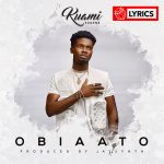 Lyrics: Obiaato by Kuami Eugene