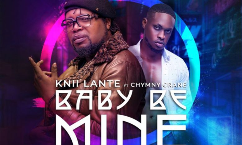 Lyrics: Baby Be Mine by Knii Lante feat. Chymny Crane