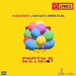 Lyrics: Party & Bullsh#t by Sarkodie feat. Donae'O & Idris Elba