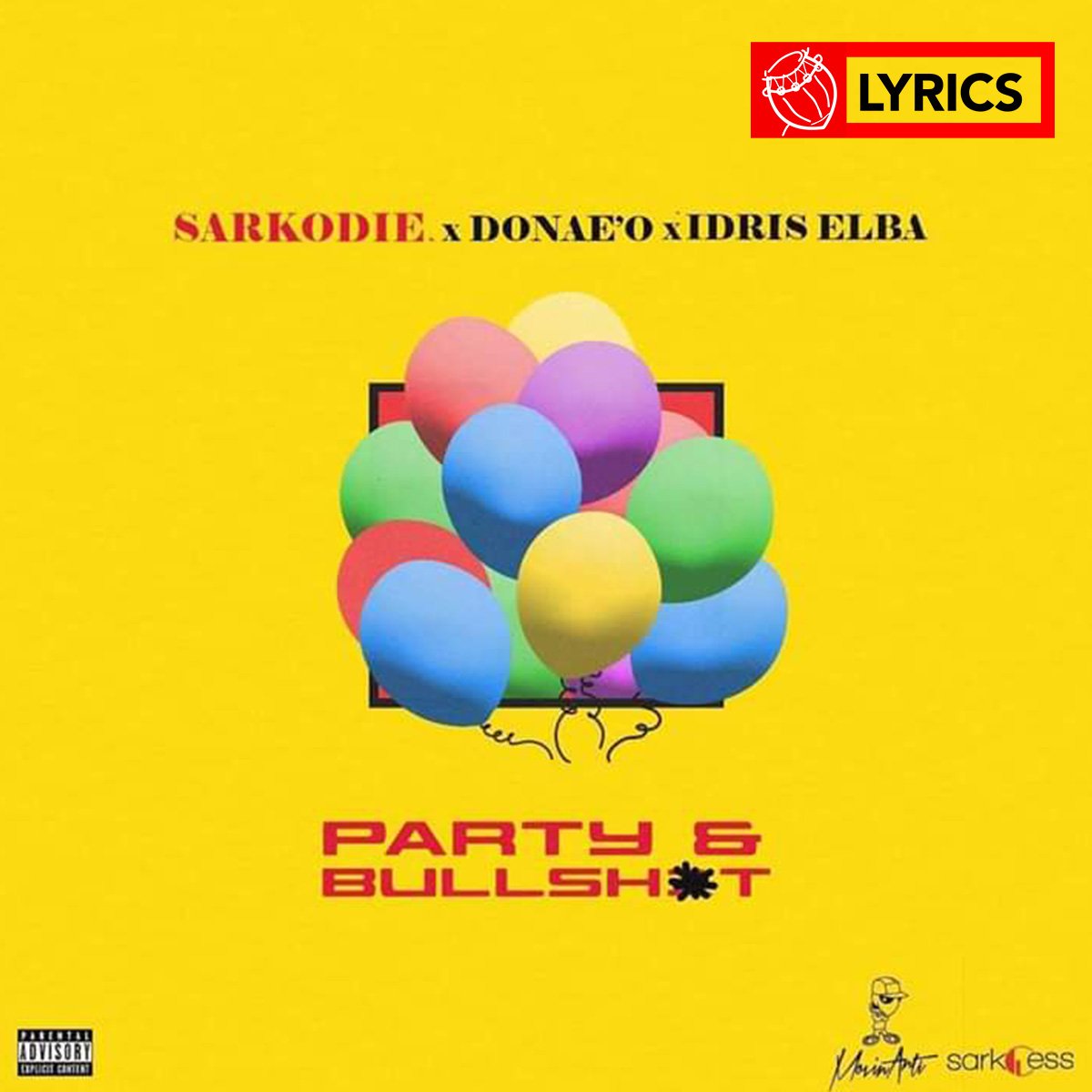 Lyrics: Party & Bullsh#t by Sarkodie feat. Donae'O & Idris Elba