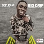 Big Drip by Don Elvi feat. Poe Thug