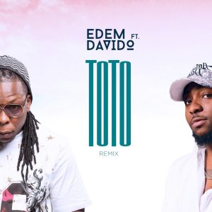 Toto Remix by Edem feat. Davido