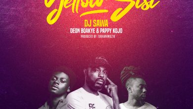Yellow Sisi by DJ Sawa feat. Deon Boakye & Pappy Kojo