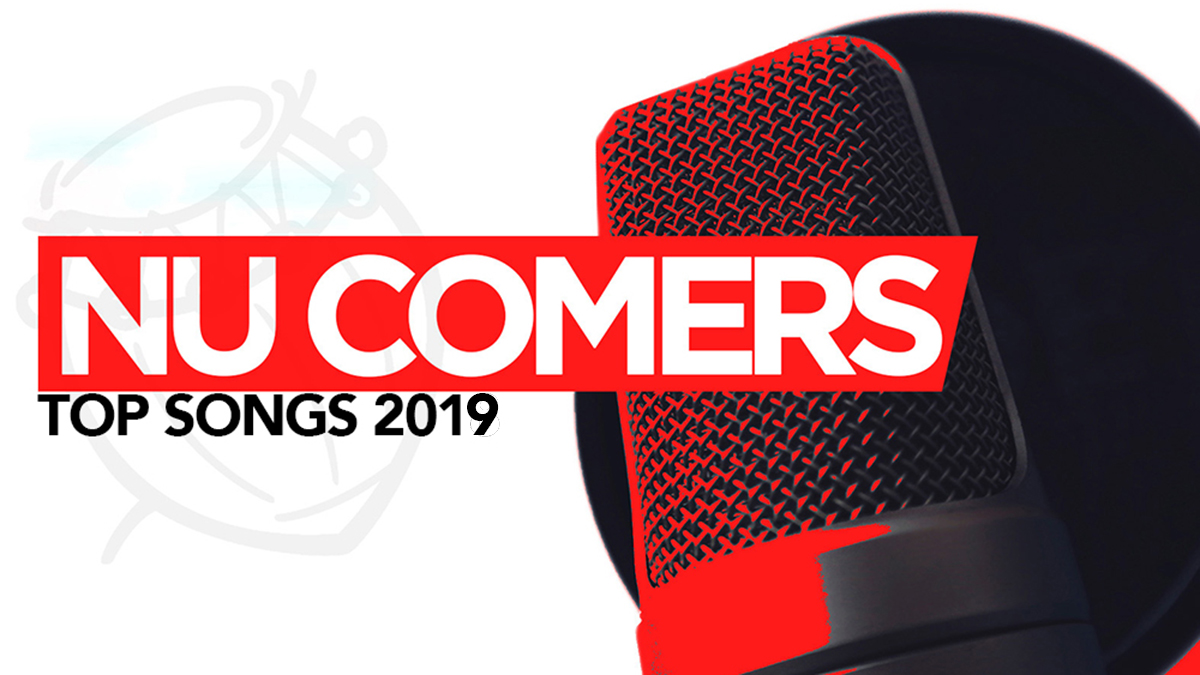 Top 2019 Ghana songs by Nu Comers