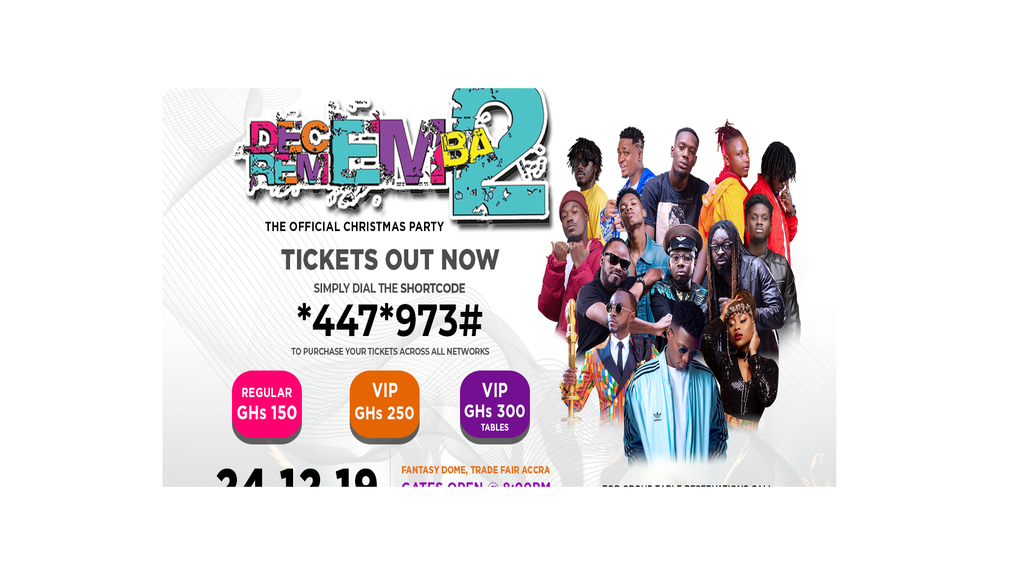 2019 Decemba 2 Rememba concert: Ticket procedures, full list of performers announcedTickets are being sold for GHc 150 (Regular), GHc 250 (VIP) and GHc 300 (VIP with tables).through shortcodes.