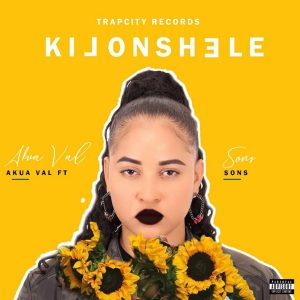 Kilonshele by AkuaVal feat. Sons