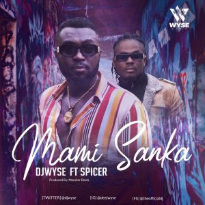 Mame Sanka by DJ Wyse feat. Spicer Dabz