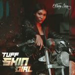 Tuff Skin Gyal by Wendy Shay