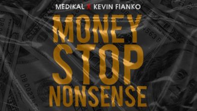 Money Stop Nonsense by Medikal & Kevin Fianko