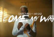 Come My Way by Darkovibes feat. Mr Eazi