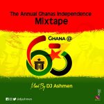 Ghana @63 Independence Mixtape by DJ Ashmen