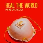 Audio: Heal The World by King Of Accra