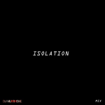 Isolation (DJ Mix) by DJ Huarache