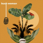 Bush Woman EP by Dzidzor