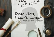 Dear God, I Cant Cough by Trey LA