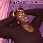 We Gonbalright by Agyakomah