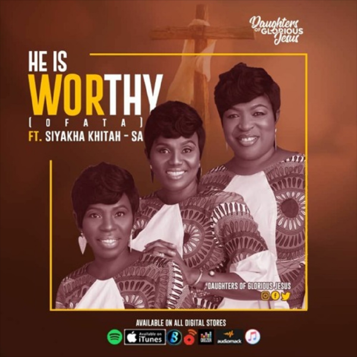 He Is Worthy by Daughters of Glorious Jesus feat. Siyakha Khitah