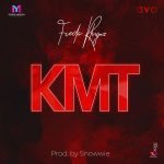 KMT by Freda Rhymz