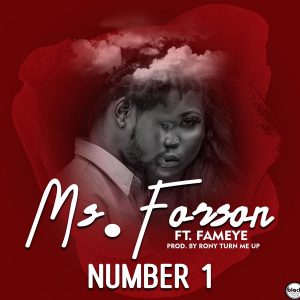 Number 1 by Ms. Forson feat. Fameye