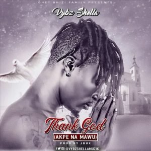 Akpe Na Mawu (Thank You God) by Vybz Shella