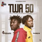 Twa So by Amerado feat. Fameye