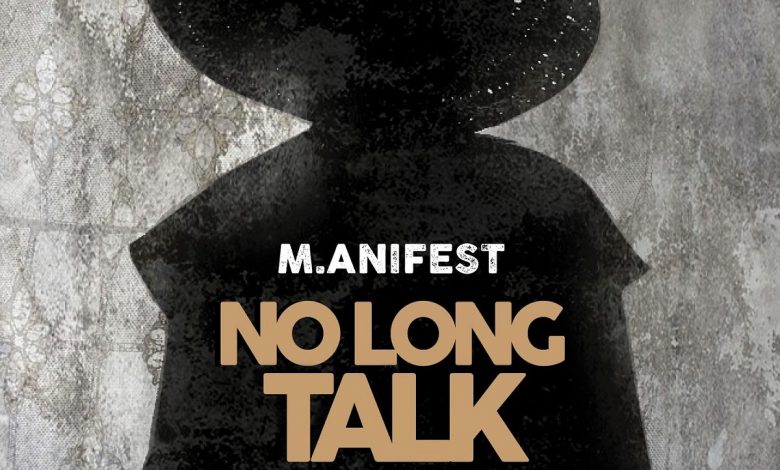 No Long Talk by M.anifest