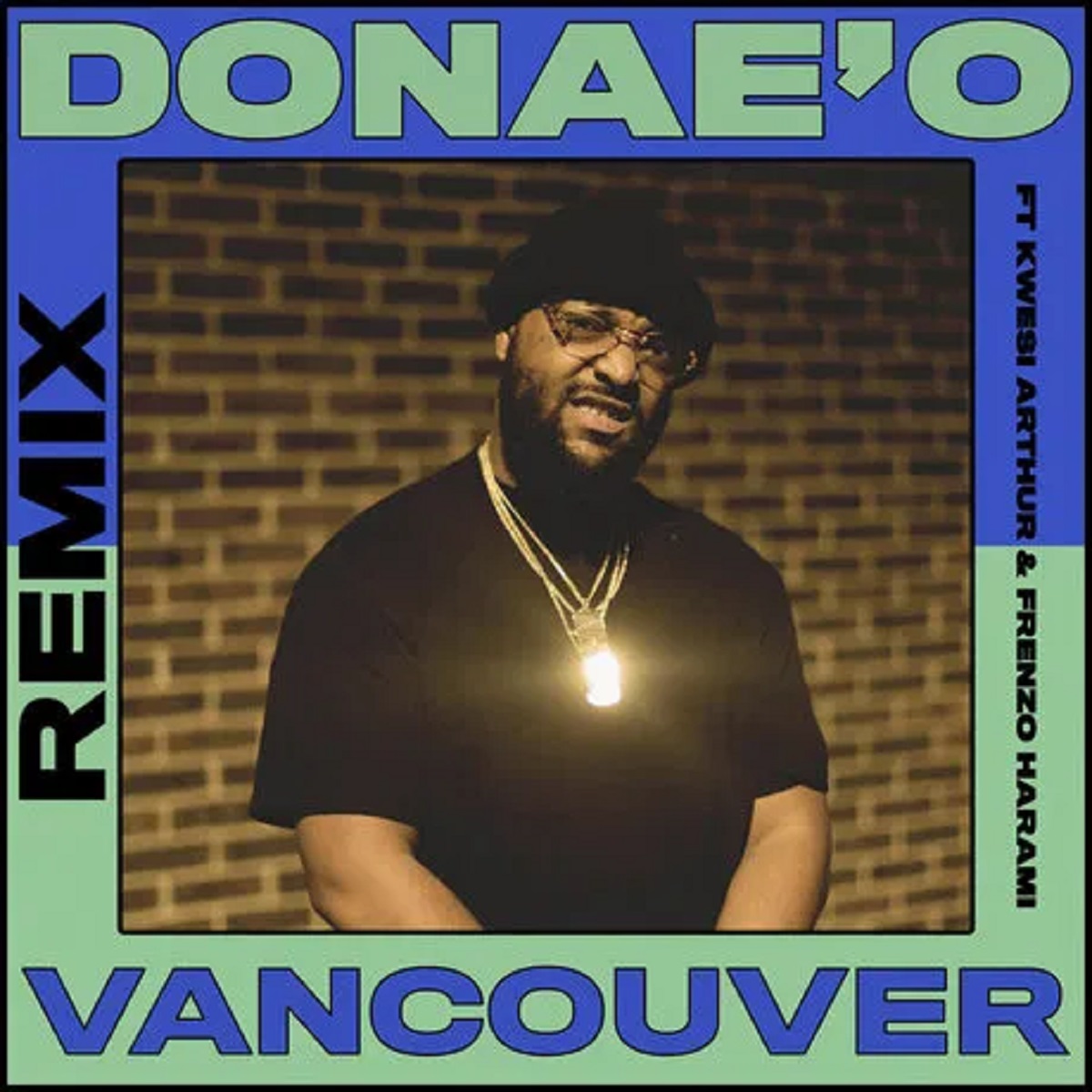 Vancouver (Remix) by Donae’O feat. Frenzo & Kwesi Arthur