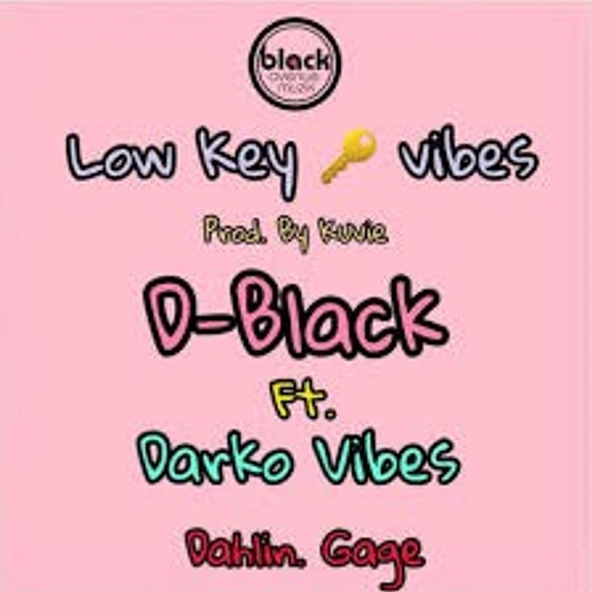 Low Key Vibes by D-Black feat. Darkovibes & Dahlin Gage