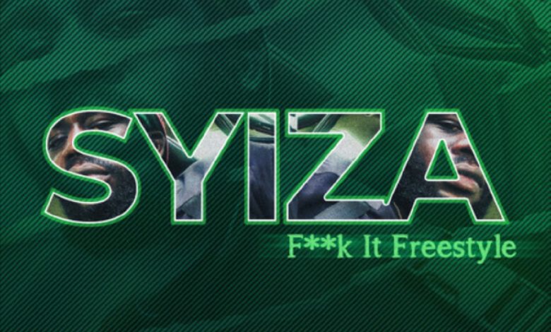 Fuck It Freestyle by Syiza