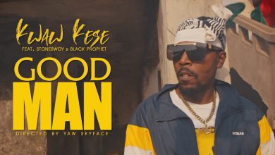 Good Man by Kwaw Kese feat. Stonebwoy & Black Prophet