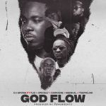 God Flow by DJ Aroma feat. RJZ, $pacely, Sarkodie, Medikal & Teephlow