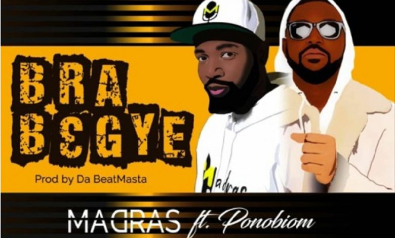 Bra Begye by Madras feat. Yaa Pono