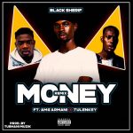 Money Remix by Black Sherif feat. Amg Armani & Tulenkey