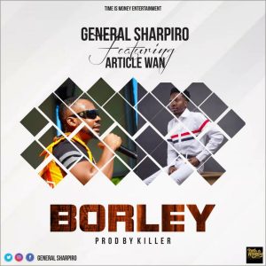 Borley by General Sharpiro feat. Article Wan