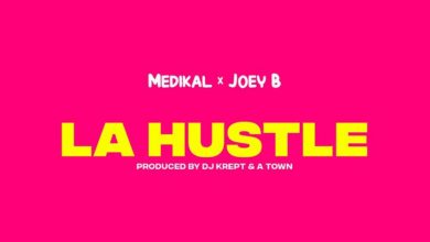 La Hustle by Medikal feat. Joey B