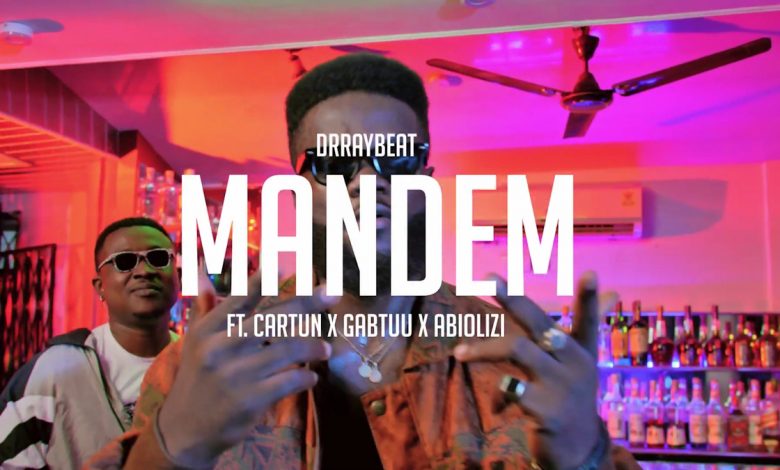 Mandem by Drraybeat feat. Cartun, Gabtuu & Abiolizi