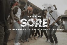 Sore by Yaw Tog feat. O'Kenneth, City Boy, Reggie & Jay Bahd