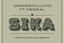 Sika by Dancegod Lloyd feat. Medikal