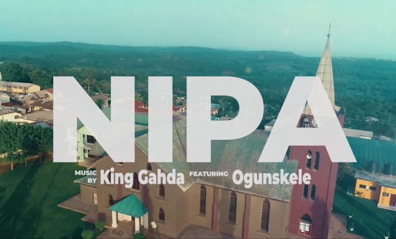 Nipa by King Gahda feat. Ogunskele