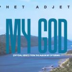 My God by Japhet Adjetey