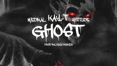 Ghost by Kay-T feat. Ahtitude & Medikal