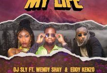 My Life by DJ Sly feat. Eddy Kenzo & Wendy Shay