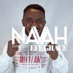 Who I Am by Navah feat. Efe Grace